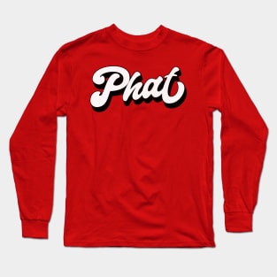 Phat / Retro Typography Design Long Sleeve T-Shirt